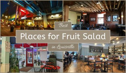Best Places For Fruit Salad In Louisville
